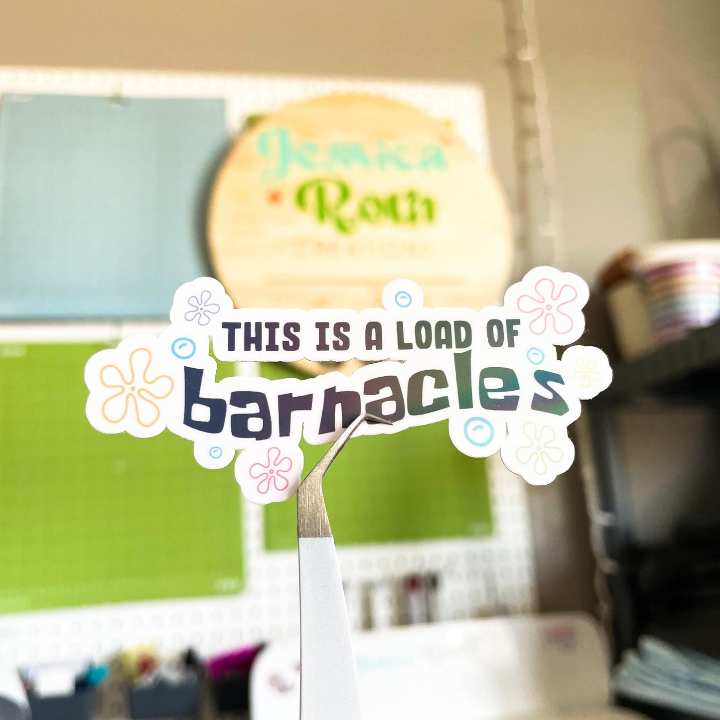 This is a Load of Barnacles Holographic Sticker