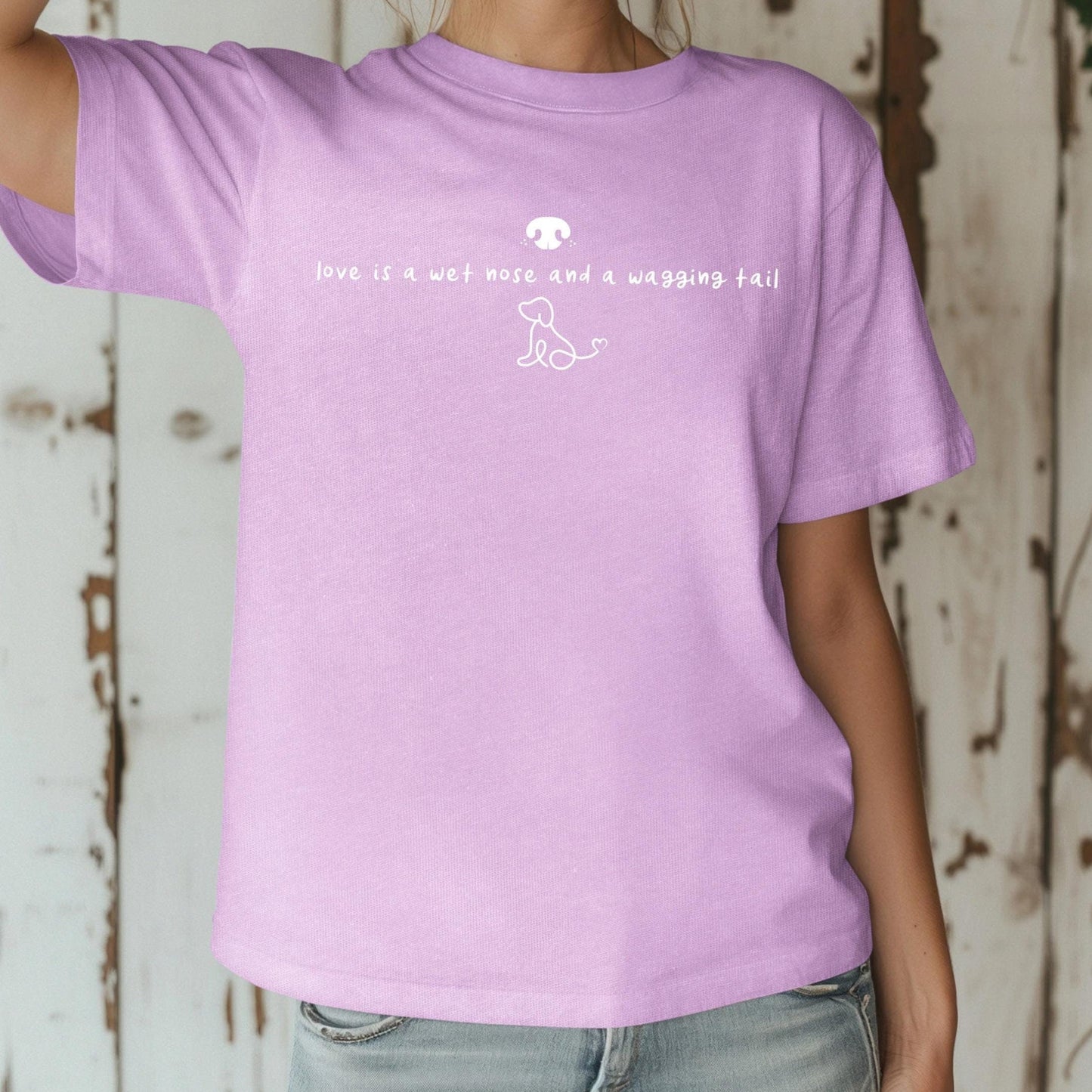 Love is a Wet Nose and a Wagging Tail Shirt