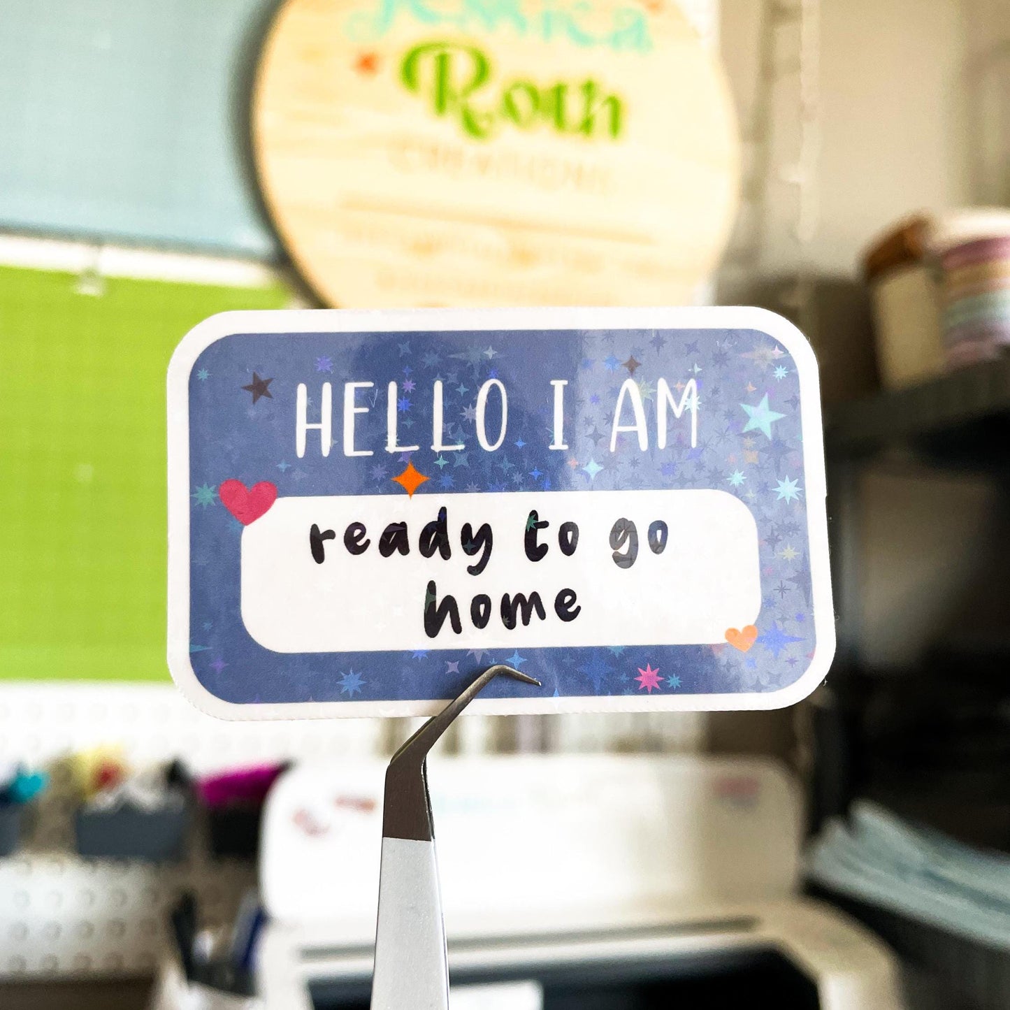 Ready to Go Home Holographic Sticker