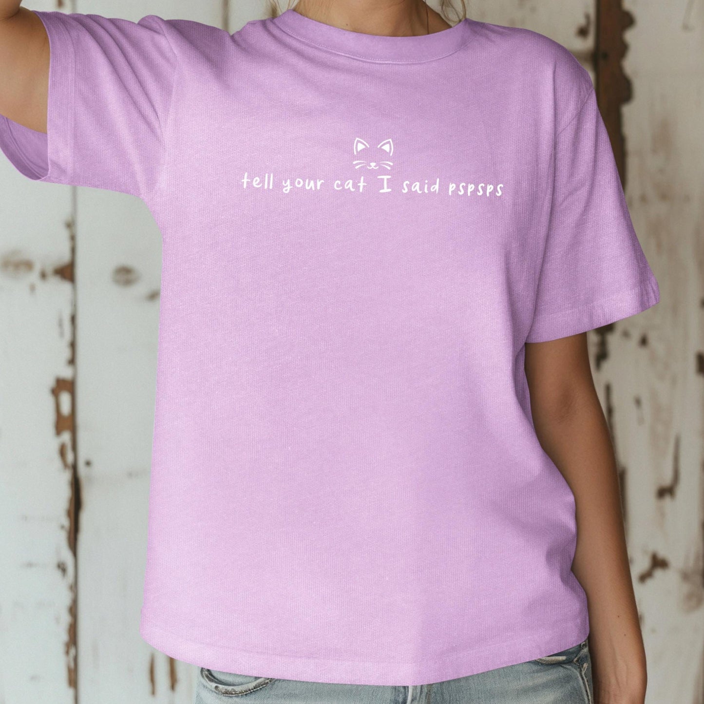 Tell Your Cat I Said Pspsps Shirt