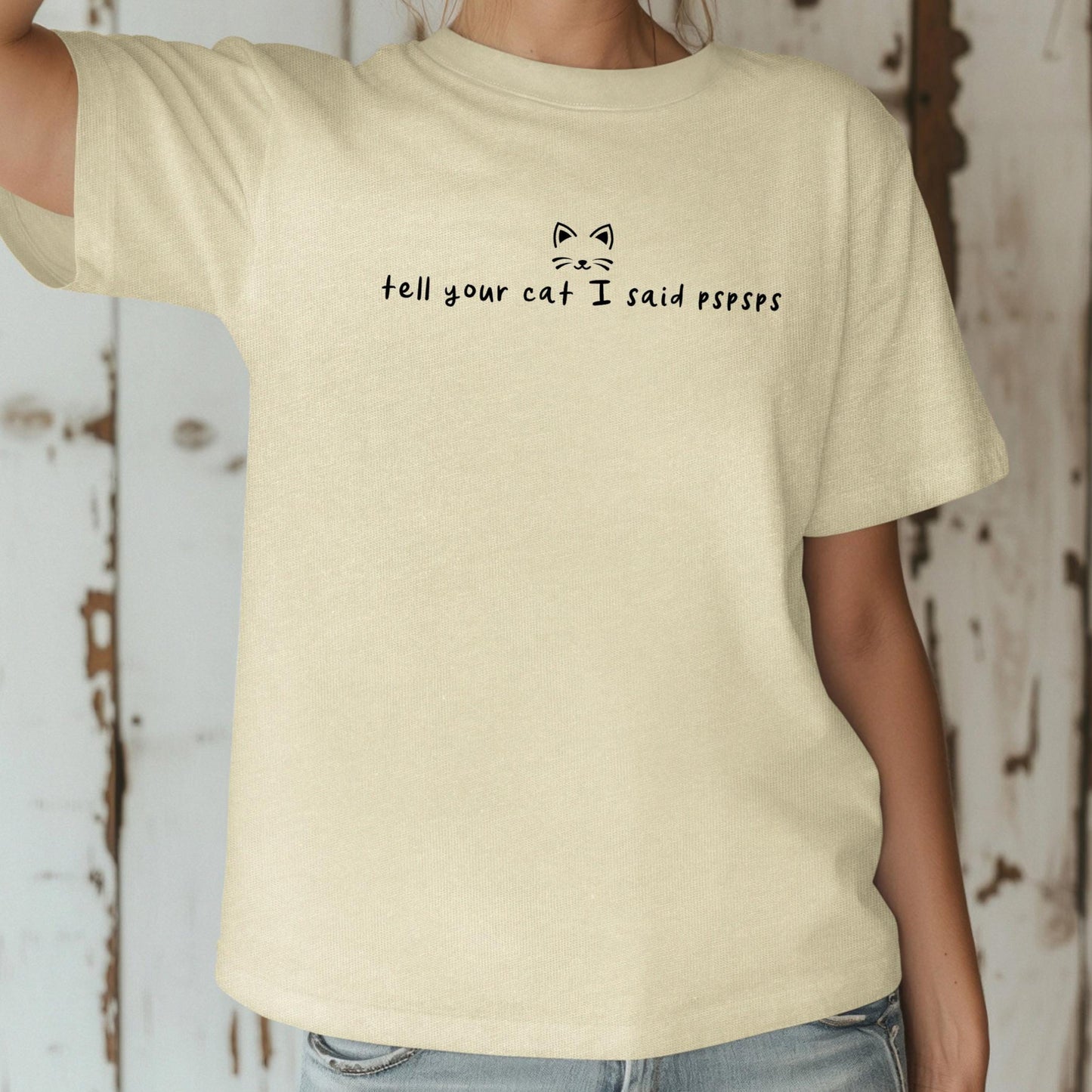 Tell Your Cat I Said Pspsps Shirt