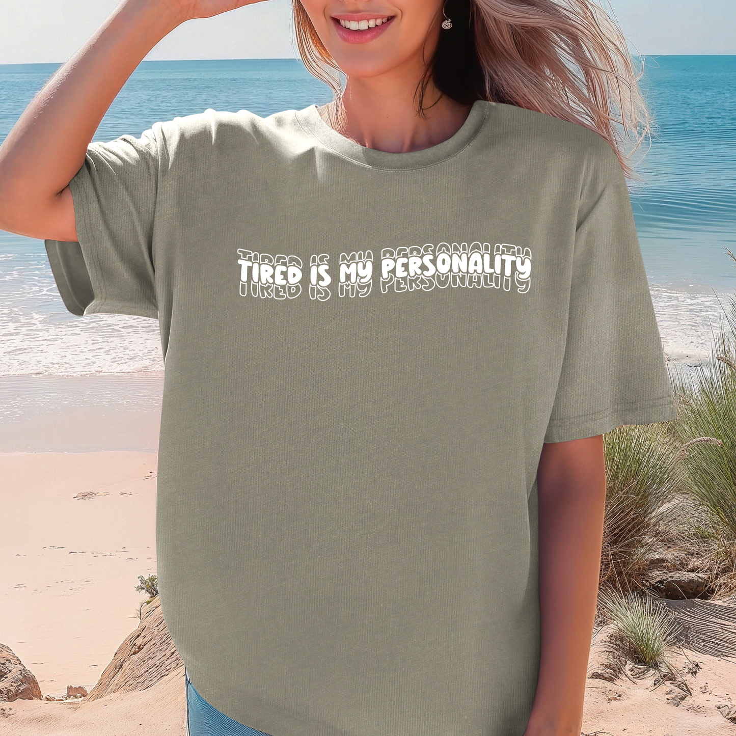 Tired is my Personality Shirt