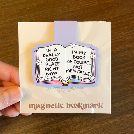 In a Really Good Place Mentally Magnetic Bookmark