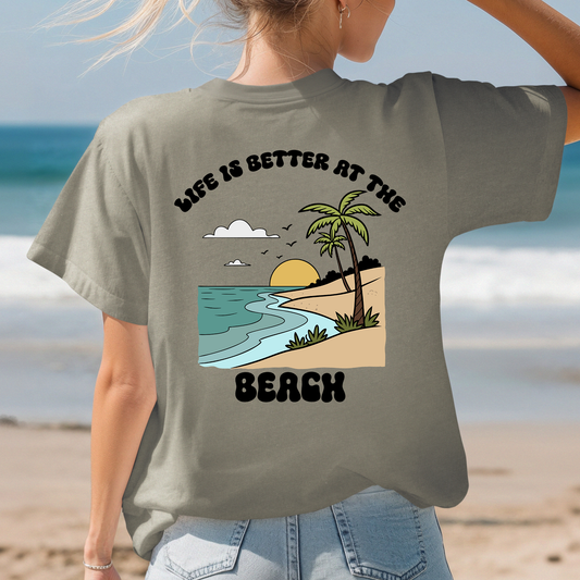 Life is Better at the Beach Shirt