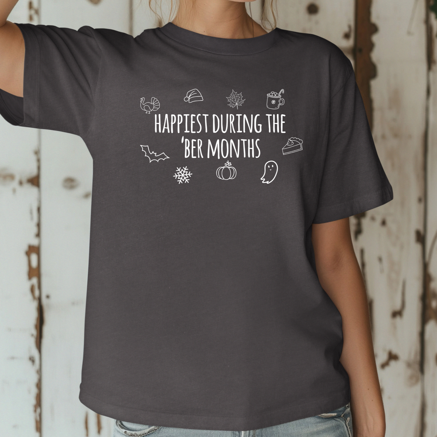 Happiest During the 'Ber Months Shirt