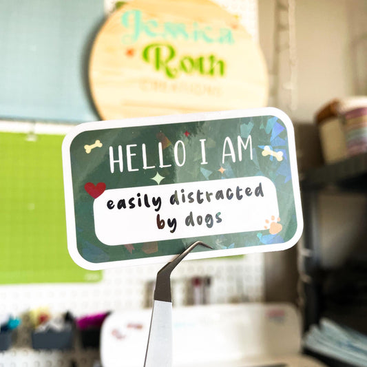 Easily Distracted by Dogs Holographic Sticker