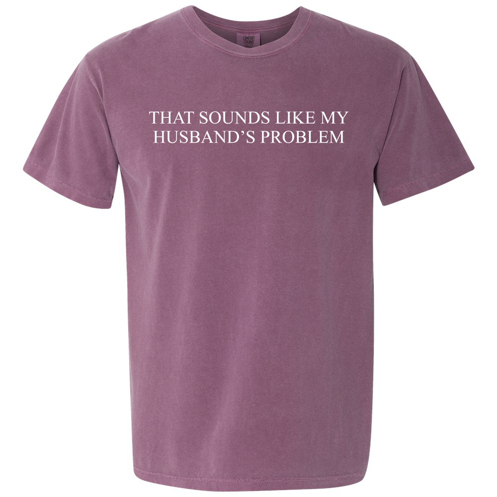 Husband's Problem Shirt