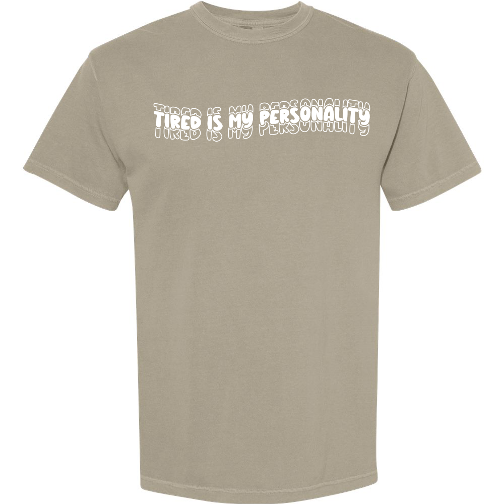 Tired is My Personality Shirt