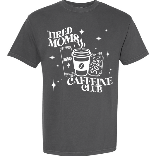 Tired Moms Caffeine Club Shirt